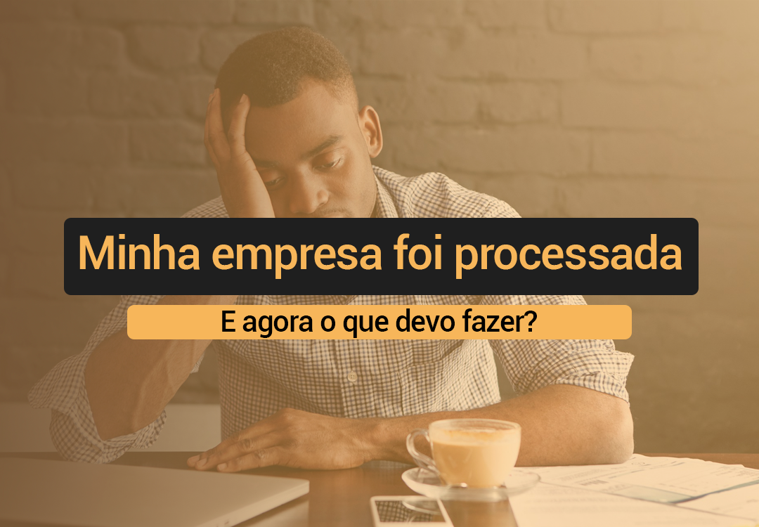 Buscando por: minha empresa foi processada? Listamos todos os passos que você deve seguir a partir de agora para se defender. Leia!